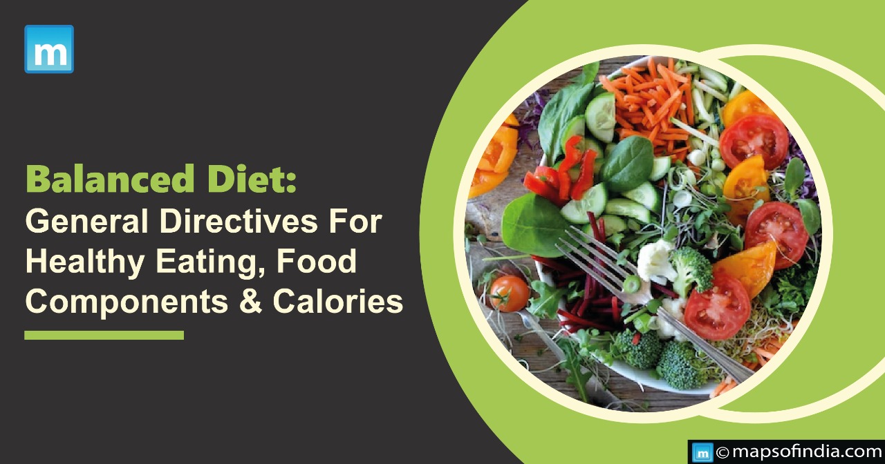 Balanced Diet: General Directives For Healthy Eating, Food Components & Calories
