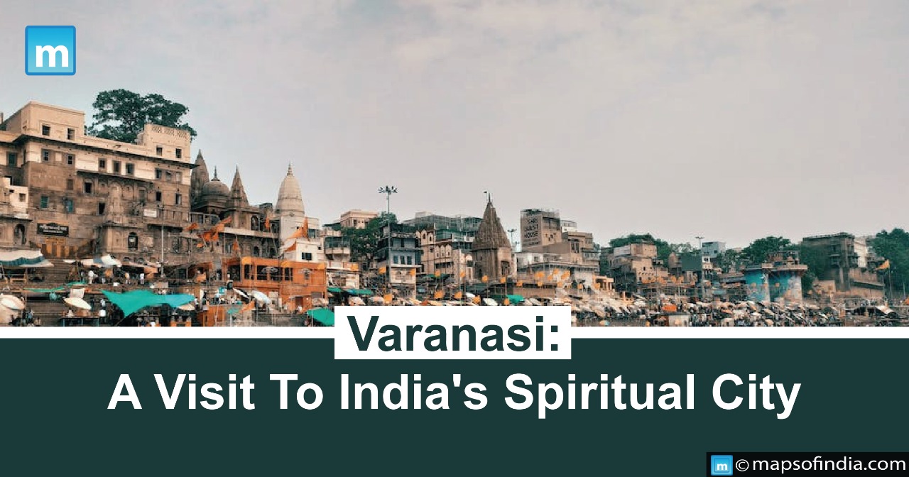 Varanasi: A Visit To India's Spiritual City