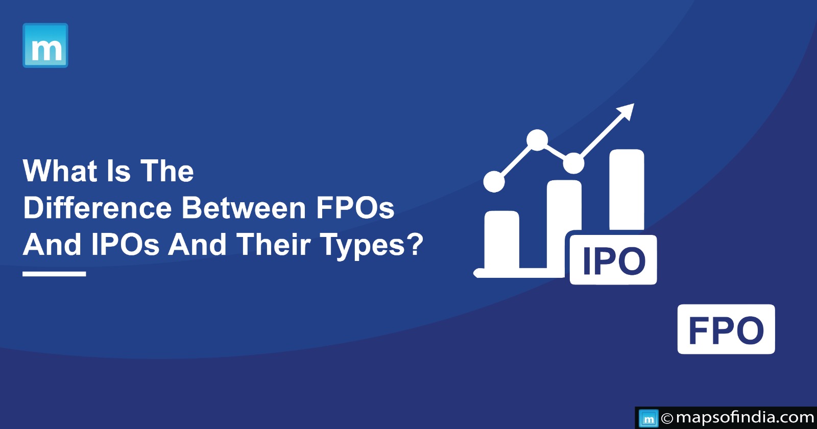 What Are FPOs And IPOs And What Are Their Different Types?