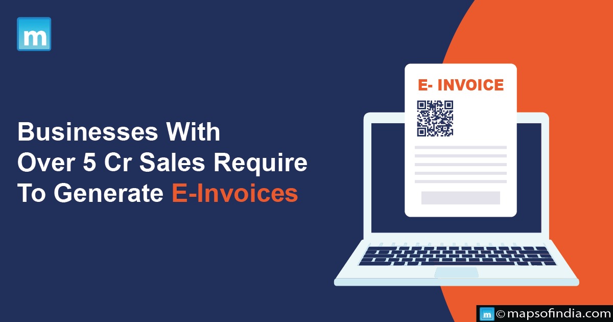 Businesses With Over 5 cr Sales Require To Generate E-Invoices