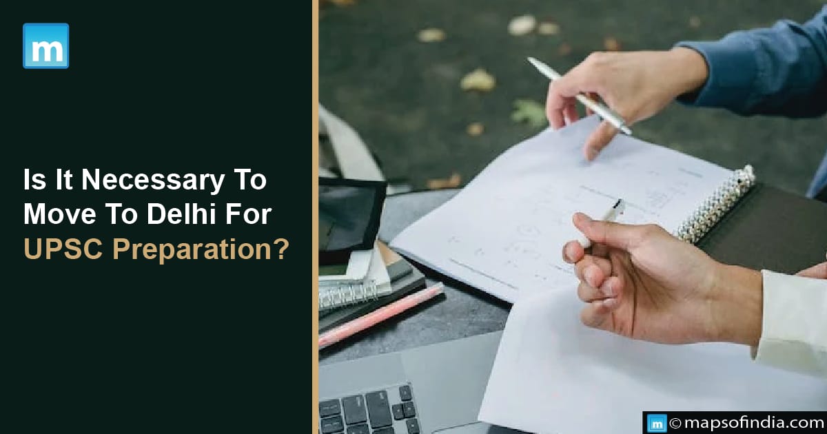 Is It Necessary To Move To Delhi For UPSC Preparation?