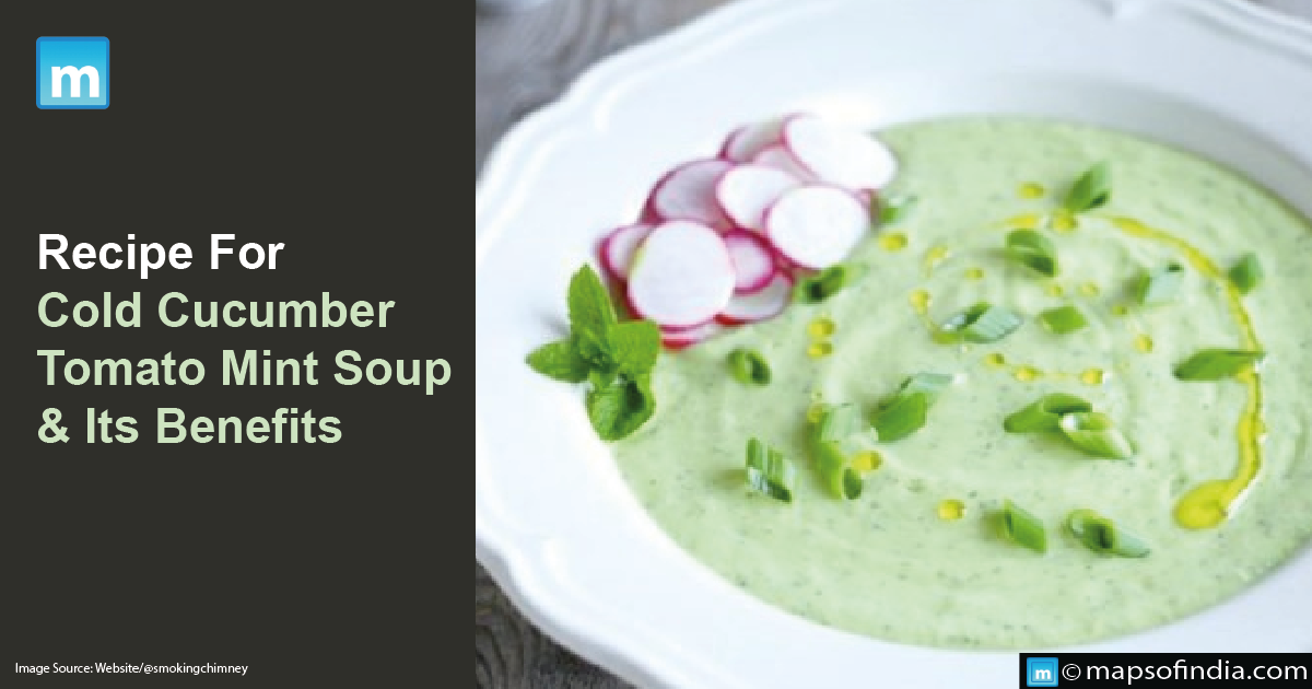 Recipe For Cold Cucumber Tomato Mint Soup & Its Benefits