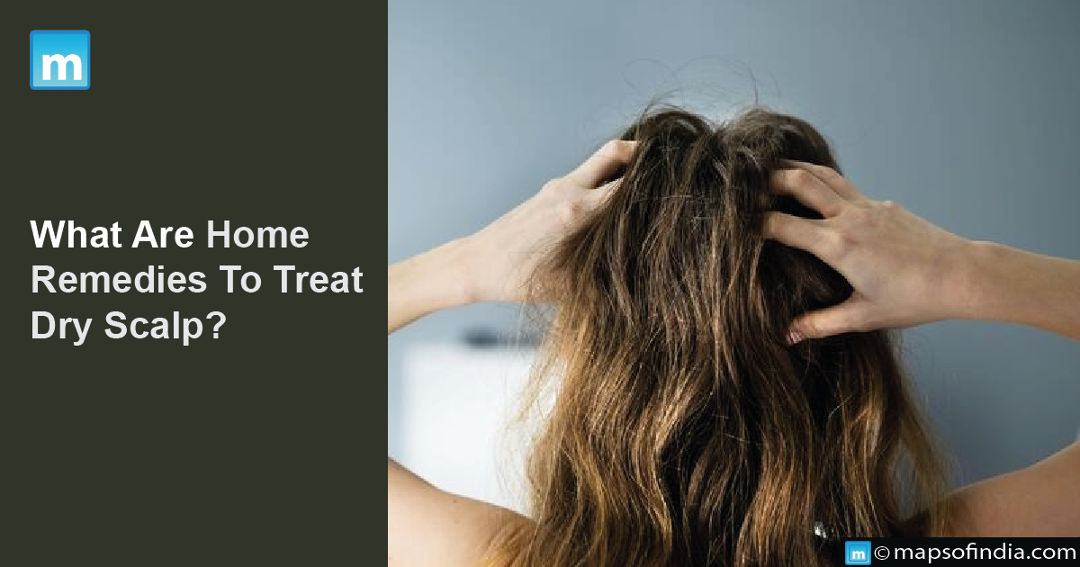 What Are The Home Remedies To Treat Dry Scalp?