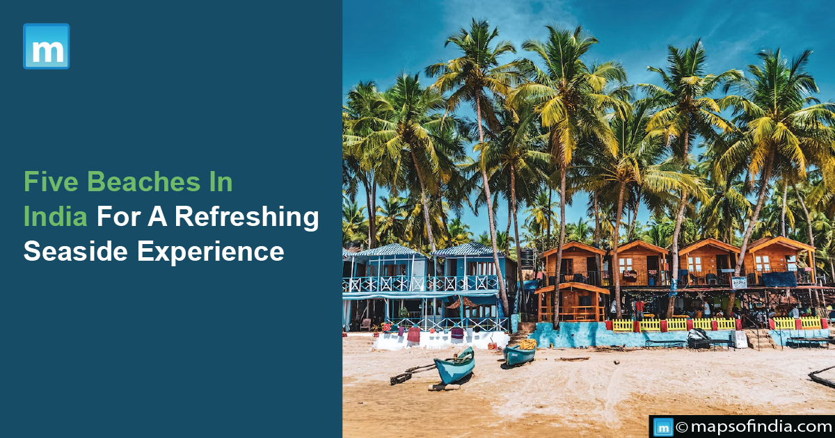 Five Beaches In India For A Refreshing Seaside Experience