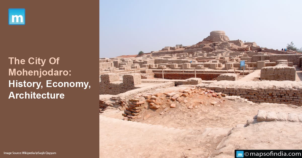 The City Of Mohenjodaro: History, Economy, Architecture