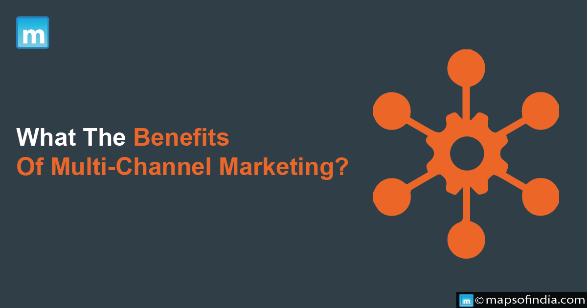What Are The Benefits Of Multi-Channel Marketing?