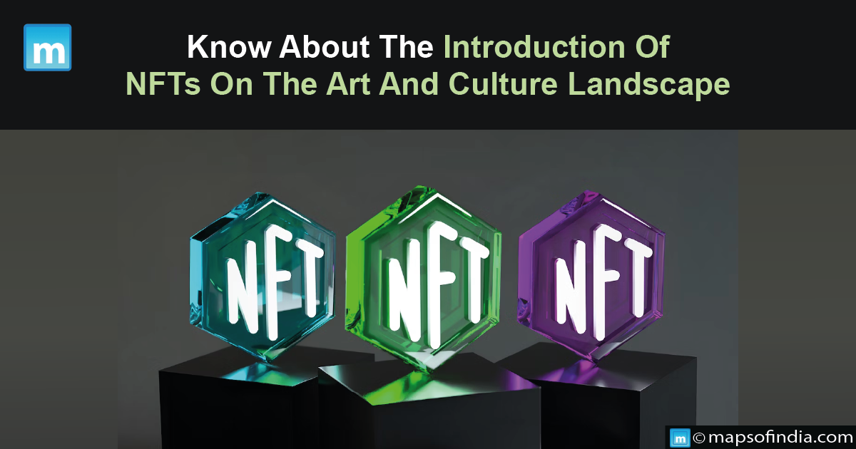 Know About The Introduction Of NFTs On The Art And Culture Landscape