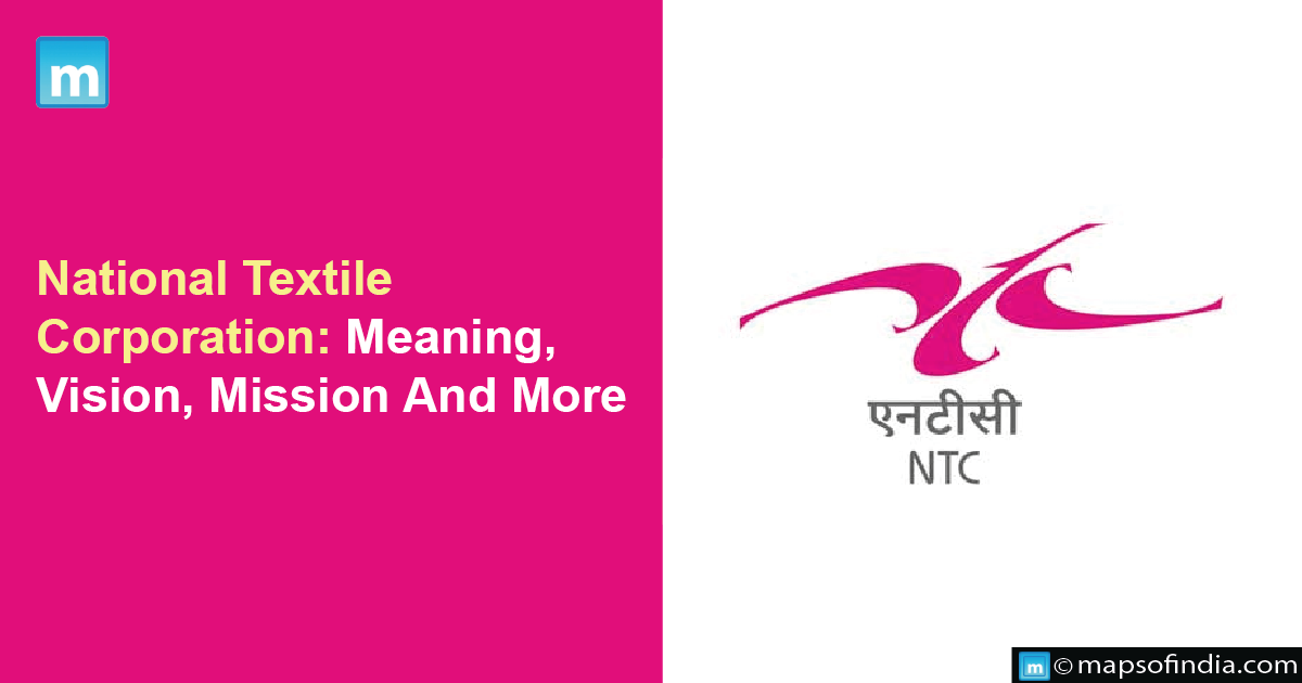 National Textile Corporation: Meaning, Vision, Mission And More