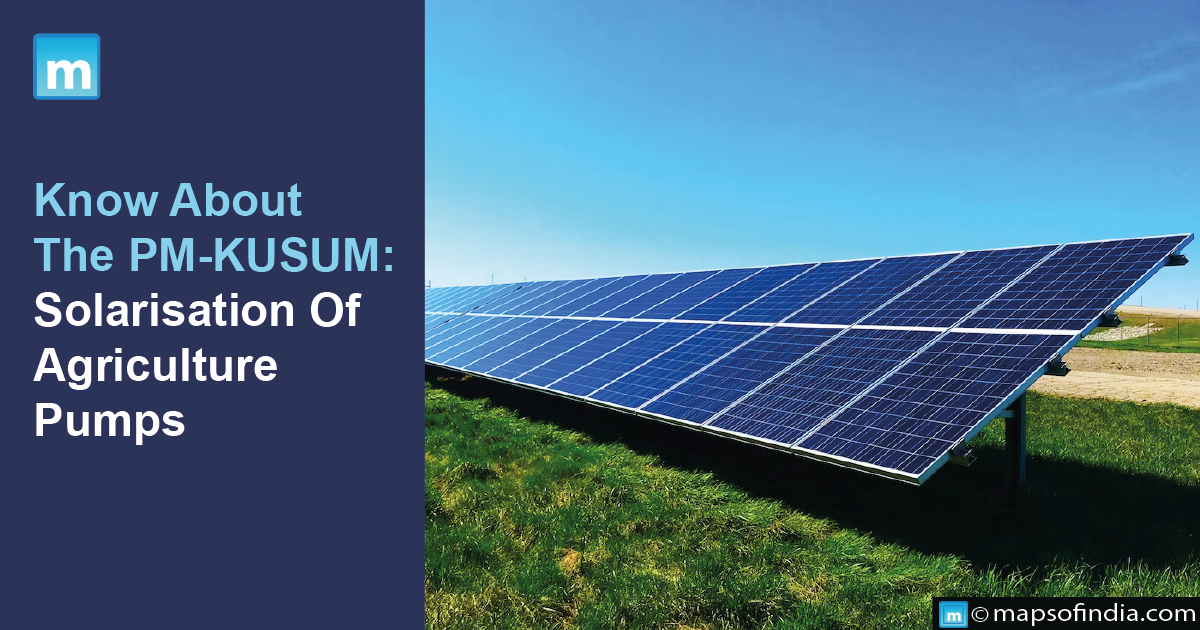 Know About The PM-KUSUM: Solarization Of Agriculture Pumps