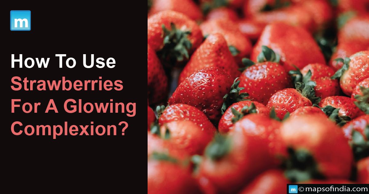 How To Use Strawberries For A Glowing Complexion?