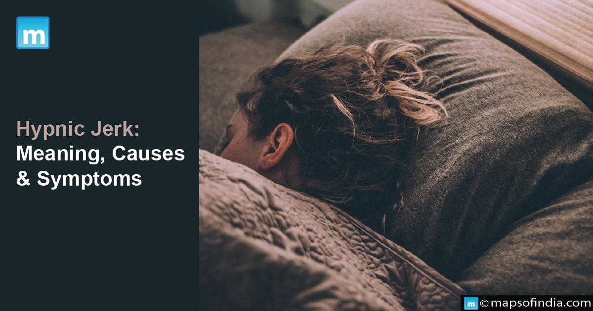 Hypnic Jerk: Meaning, Causes And Symptoms