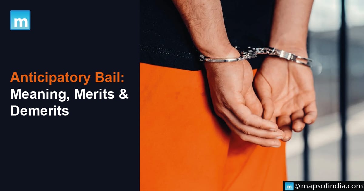 Anticipatory Bail: Meaning, Merits And Demerits