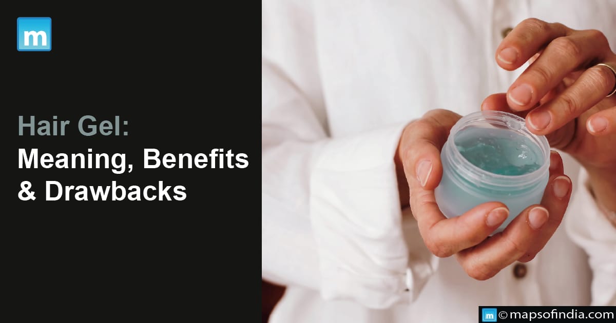 Hair Gel: Meaning, Benefits And Drawbacks