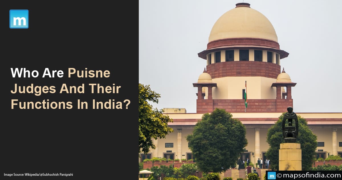 Who Are Puisne Judges And Their Functions In India?