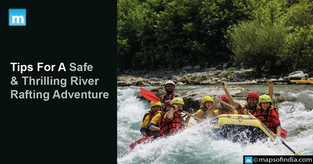 Tips For A Safe & Thrilling River Rafting Adventure
