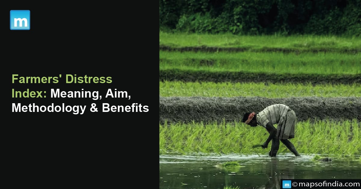 Farmers' Distress Index: Meaning, Aim, Methodology & Benefits