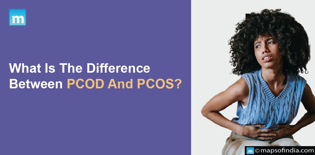 What Is The Difference Between PCOD And PCOS?