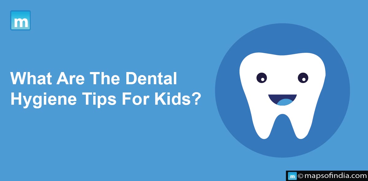 What Are The Dental Hygiene Tips For Kids?
