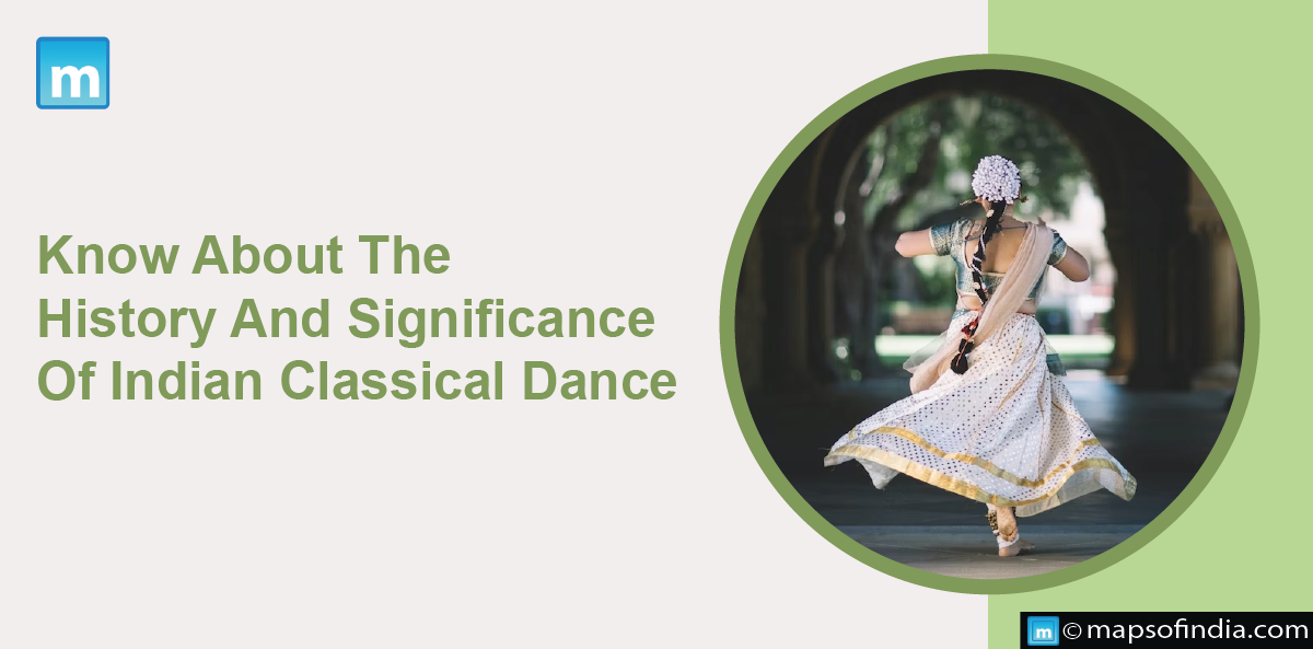 Know About The History And Significance Of Indian Classical Dance