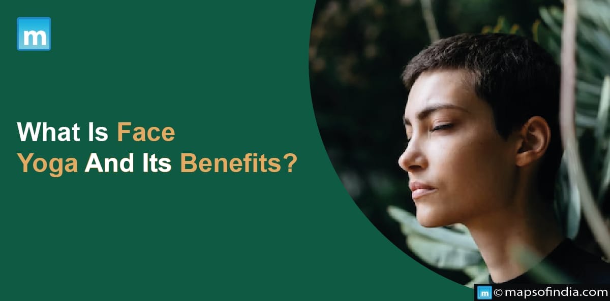 What Is Face Yoga And Its Benefits?
