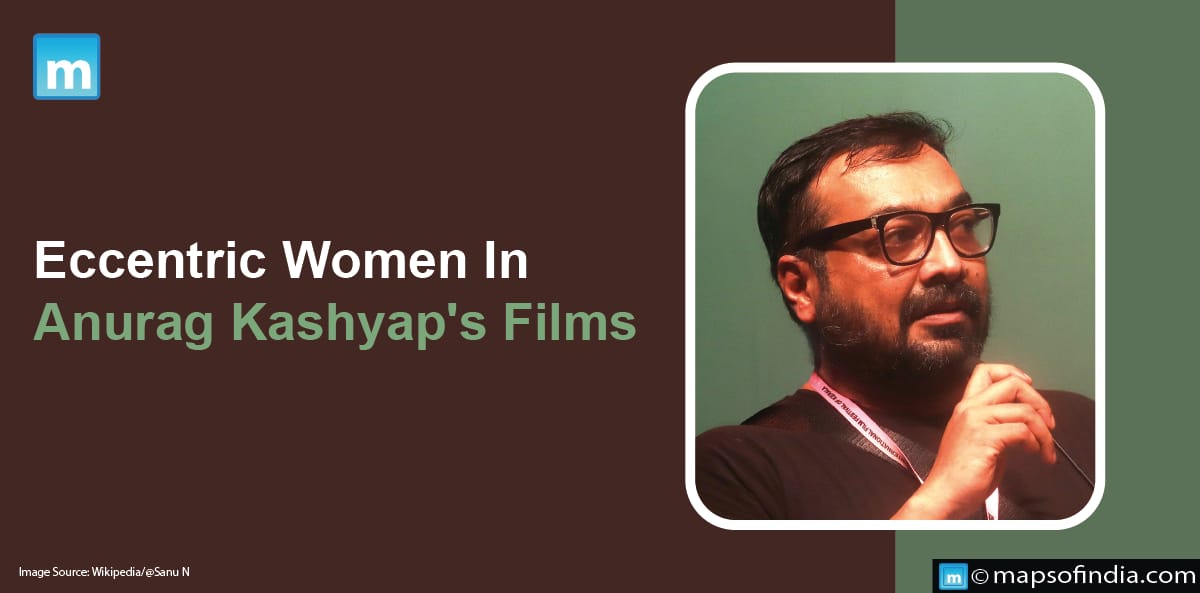 Eccentric Women In Anurag Kashyap's Films