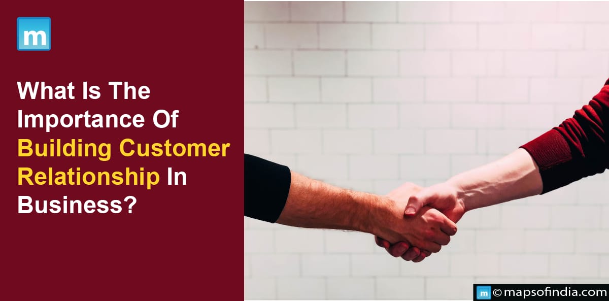 What Is The Importance Of Building Customer Relationship In Business?