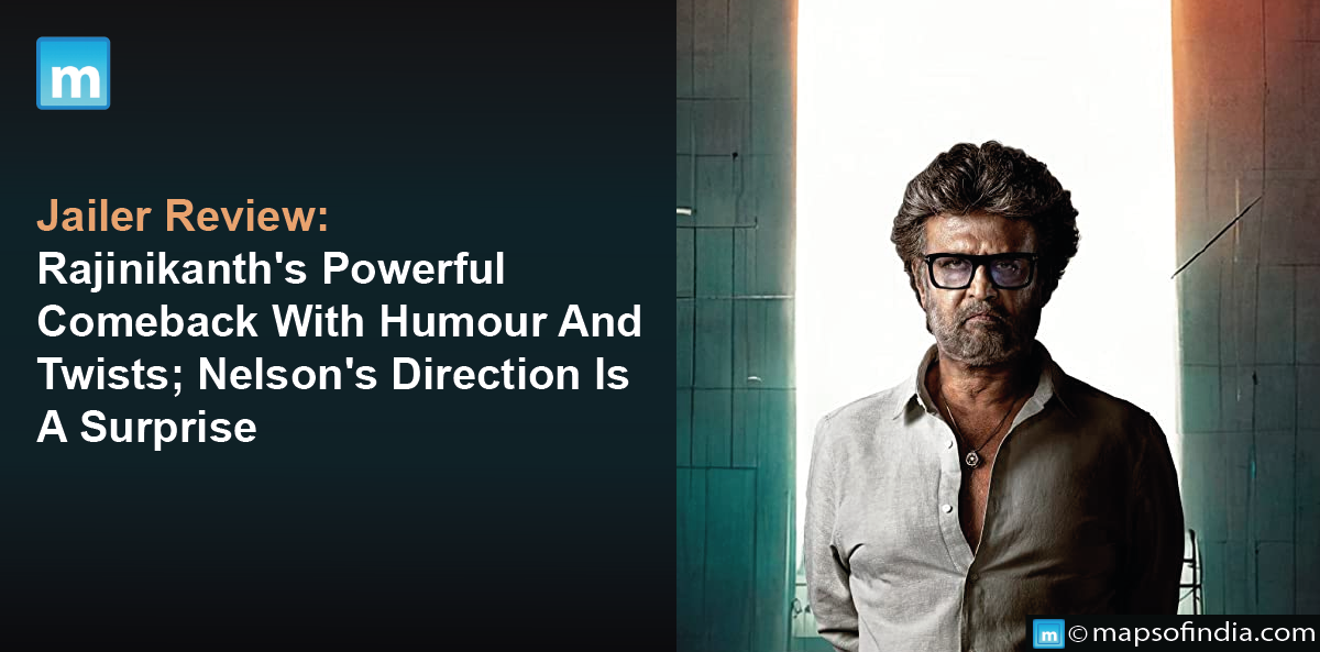 Jailer Review: Rajinikanth's Powerful Comeback With Humour And Twists; Nelson's Direction Is A Surprise