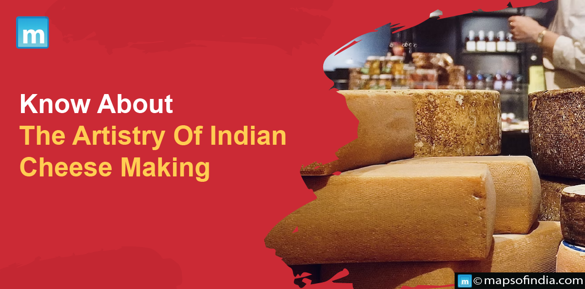 Know About The Artistry Of Indian Cheese Making