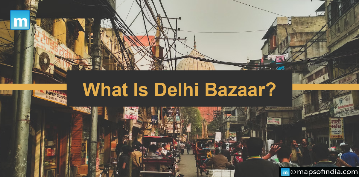 What Is Delhi Bazaar?
