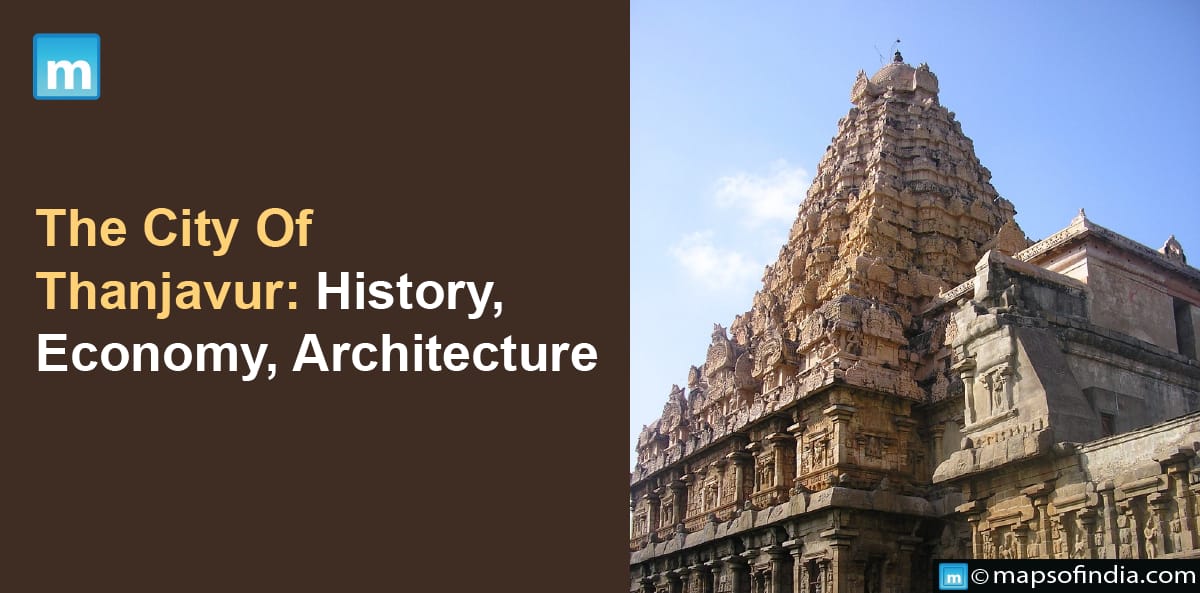 The City Of Thanjavur: History, Economy, Architecture