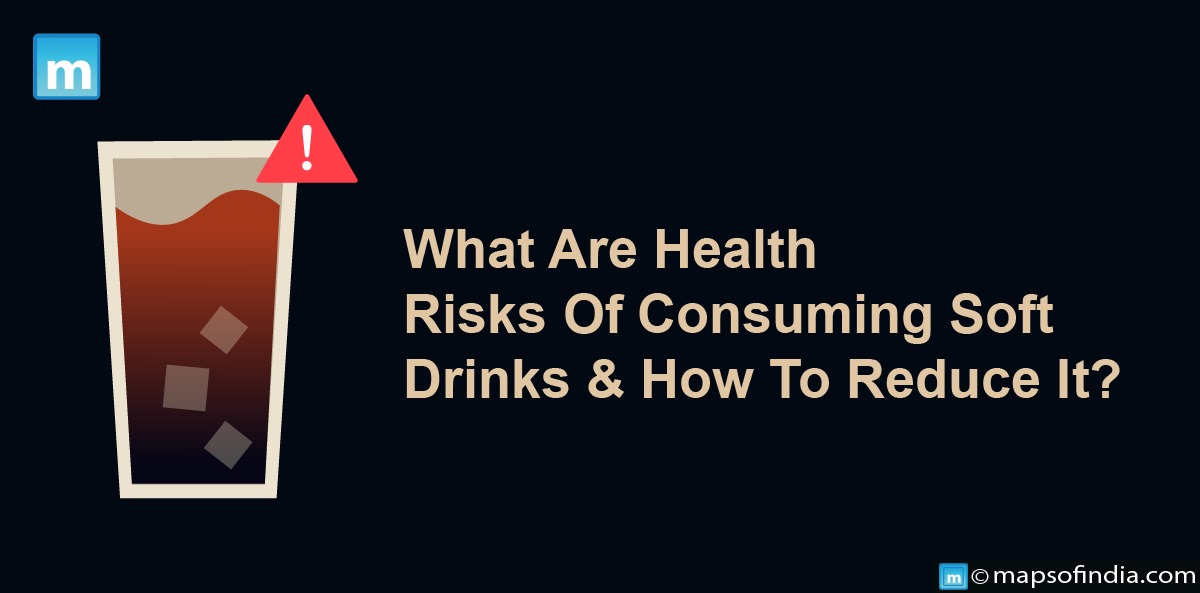 What Are The Health Risks Of Consuming Soft Drinks & How To Reduce It?