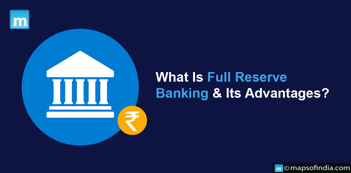 What Is Full Reserve Banking & Its Advantages?