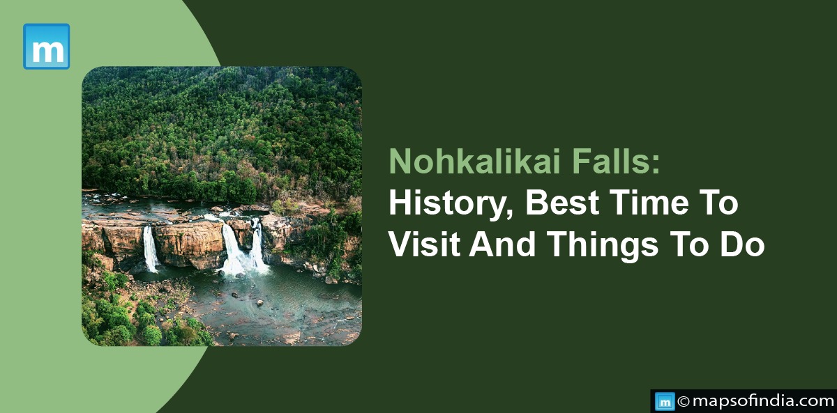 Nohkalikai Falls: History, Best Time To Visit And Things To Do