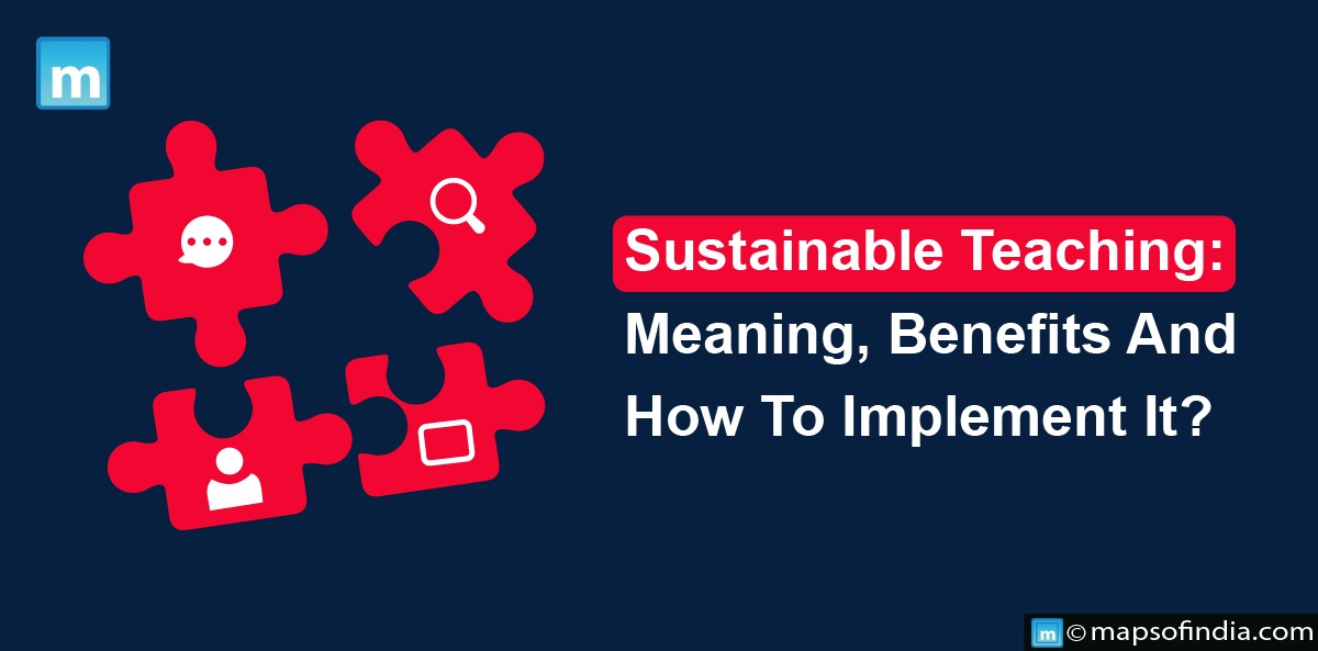 Sustainable Teaching: Meaning, Benefits And How To Implement It?
