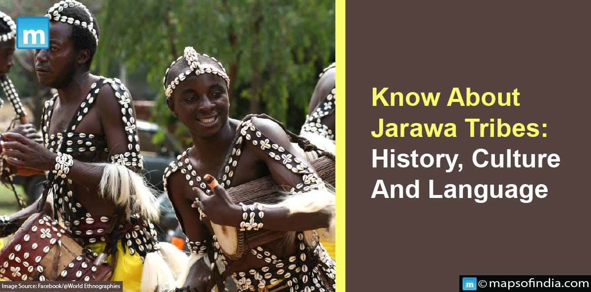 Know About Jarawa Tribes: History, Culture And Language