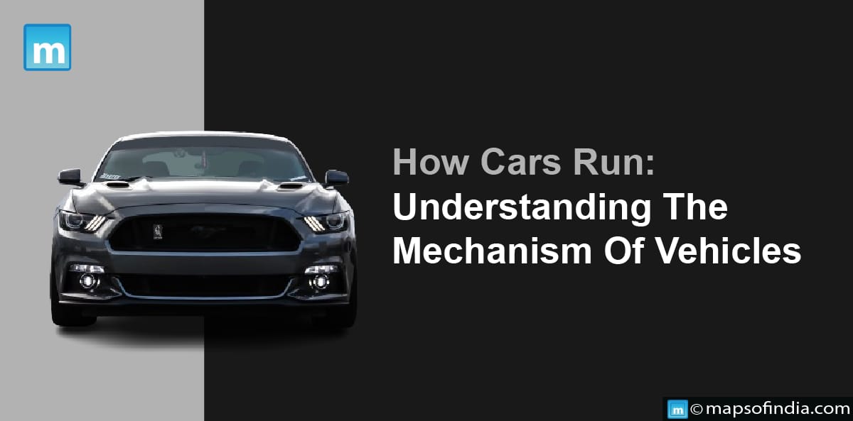 How Cars Run: Understanding The Mechanism Of Vehicles