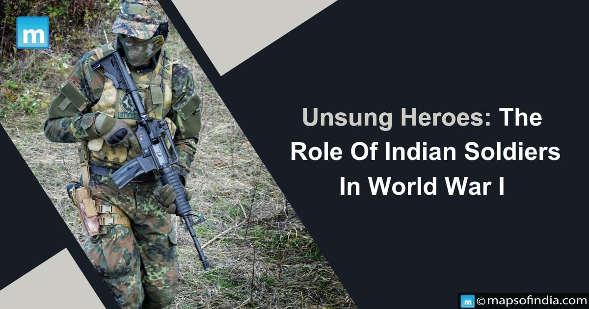Unsung Heroes: The Role Of Indian Soldiers In World War I