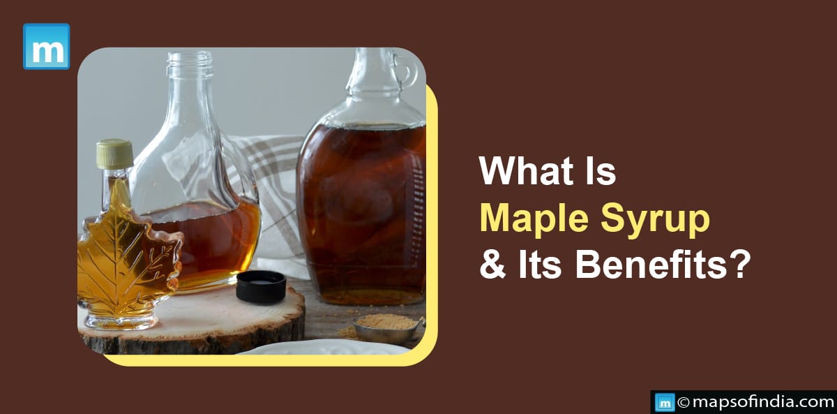 What Is Maple Syrup And Its Benefits?