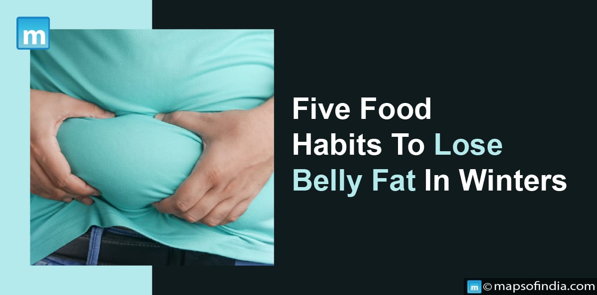 Five Food Habits To Lose Belly Fat In Winters