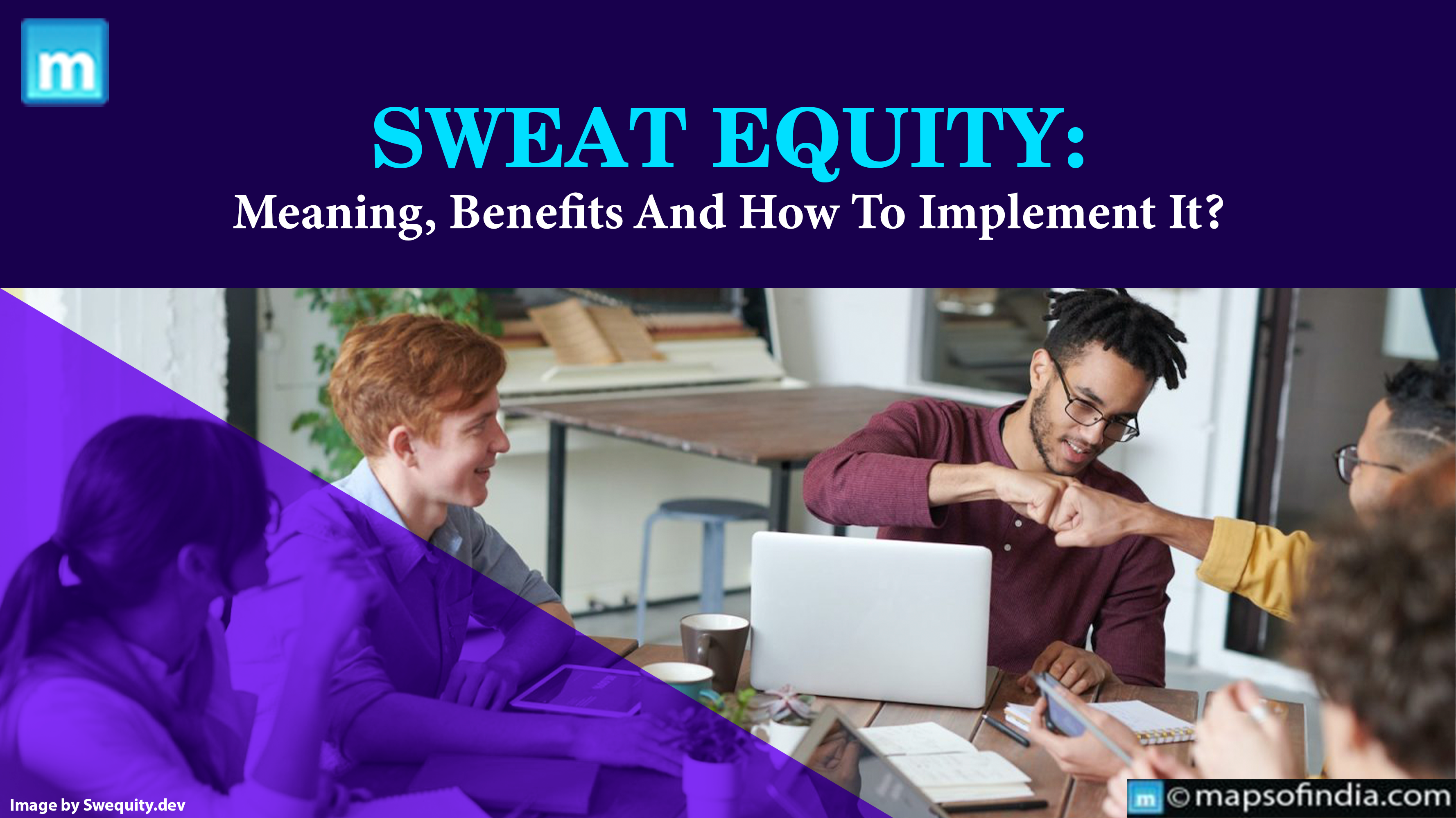 Sweat Equity: Meaning, Benefits And How To Implement It?