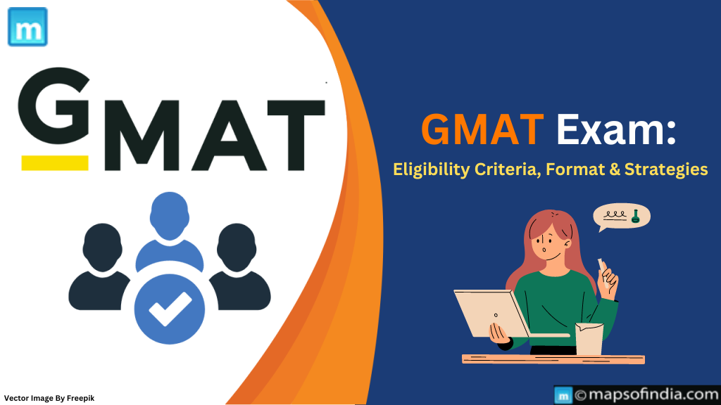 GMAT Exam: Eligibility Criteria, Format And Strategies