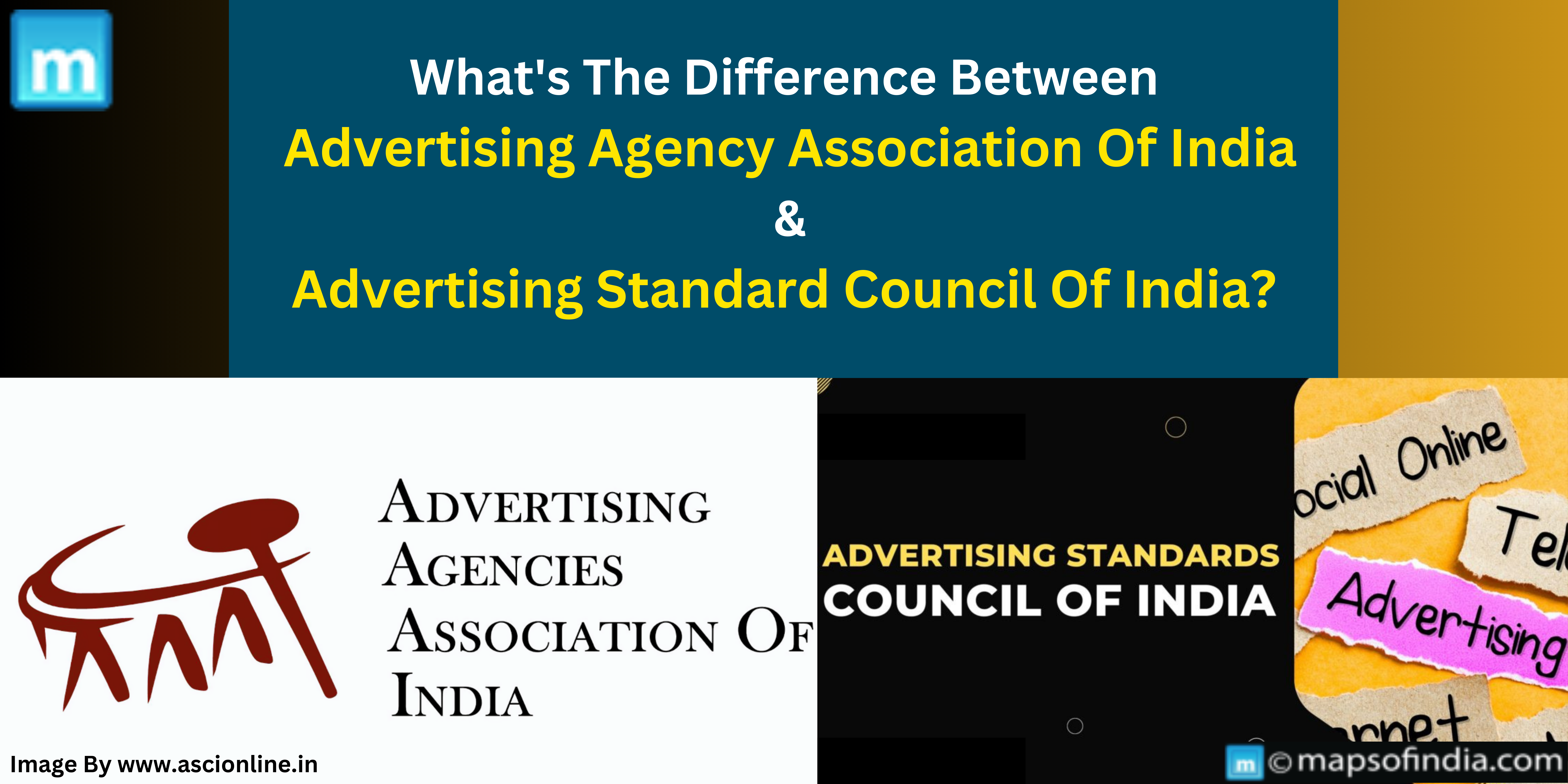 What's The Difference Between Advertising Agency Association Of India  & Advertising Standard Council Of India?