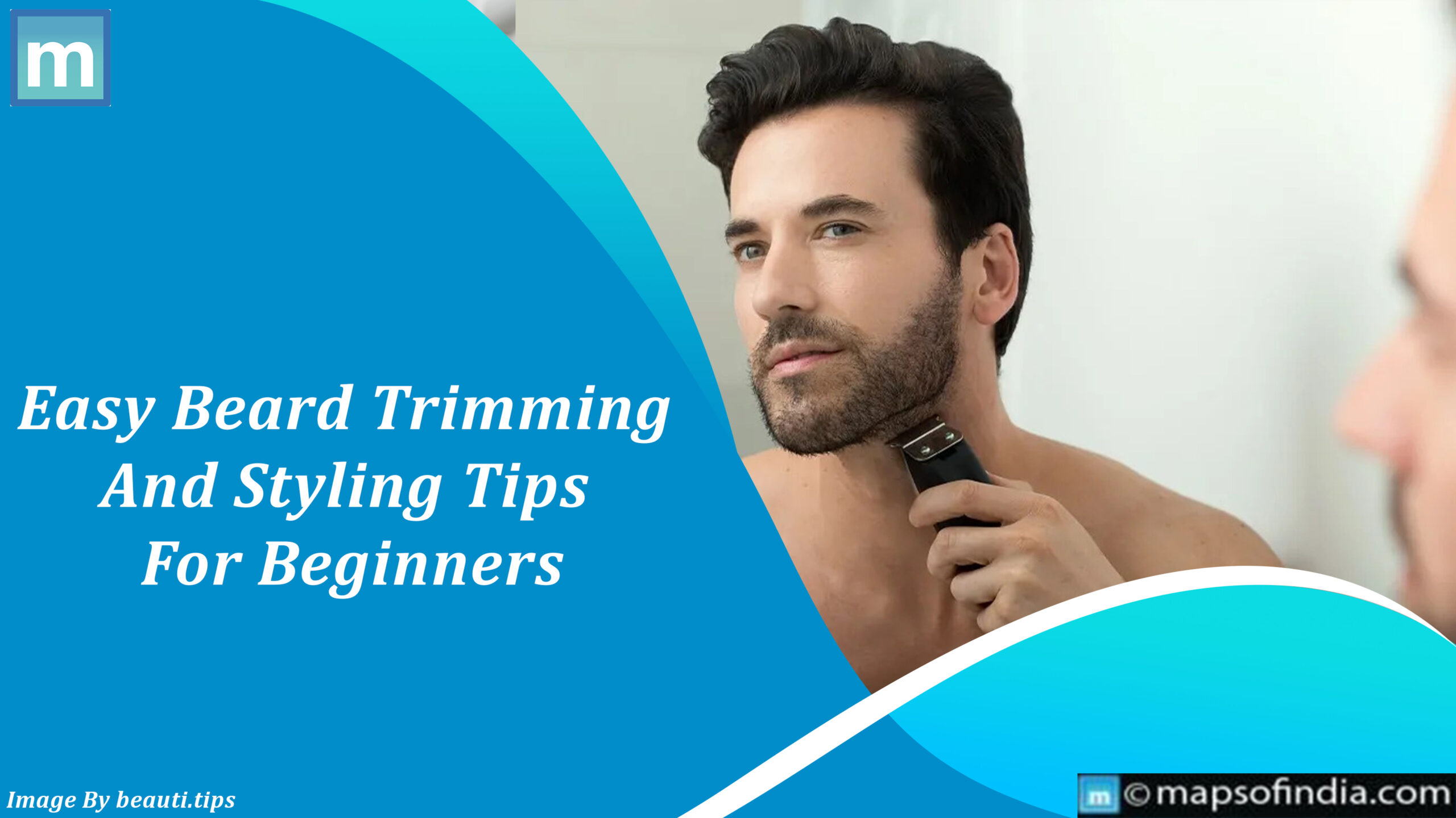 Easy Beard Trimming And Styling Tips For Beginners