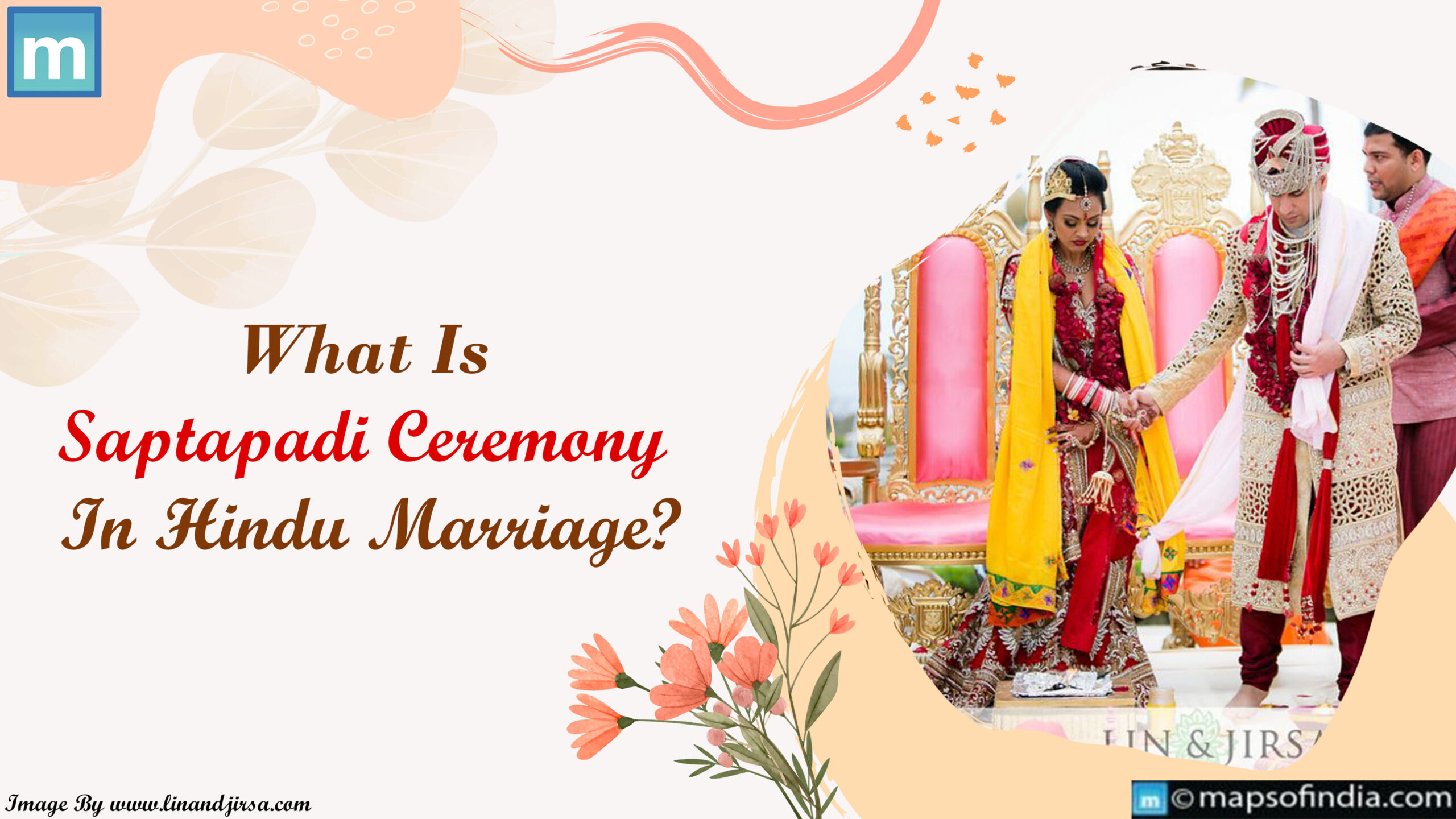 What Is Saptapadi Ceremony In Hindu marriage?