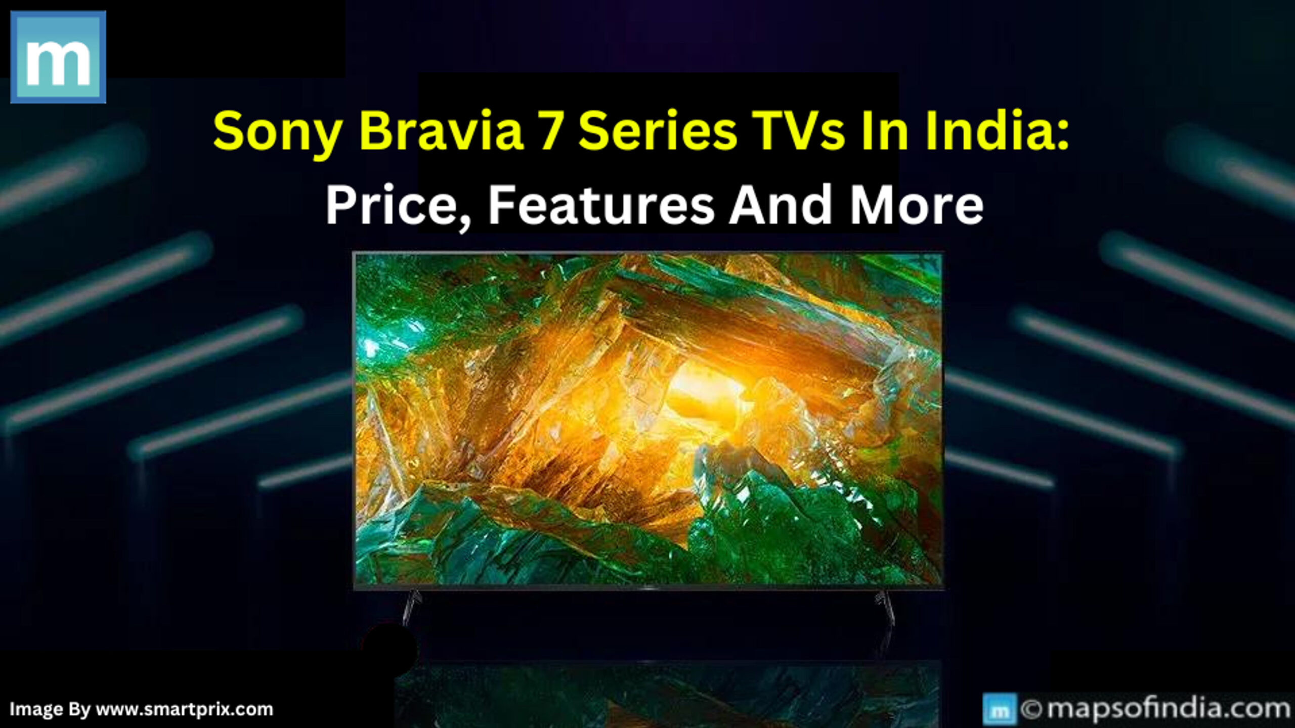 Sony Bravia 7 Series TVs In India: Price, Features And More