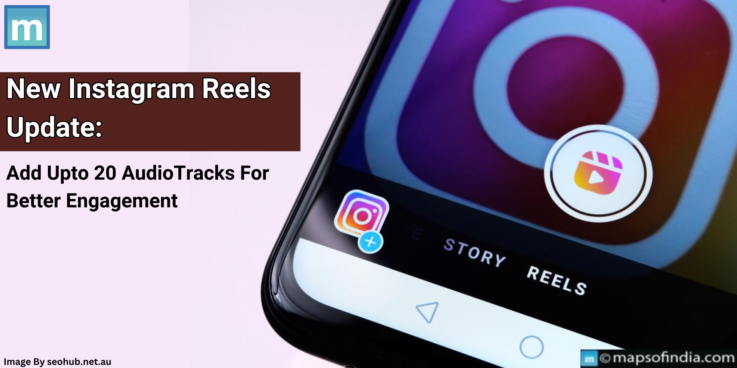 New Instagram Reels Update: Add Up To 20 Audio Tracks For Better Engagement