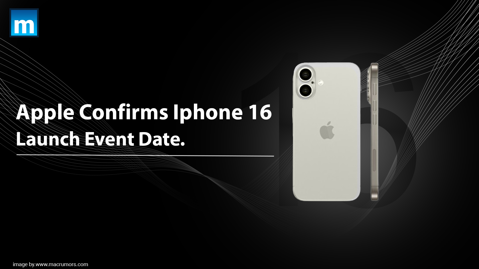 Apple announces the launch event date for the iPhone 16, generating excitement among tech enthusiasts