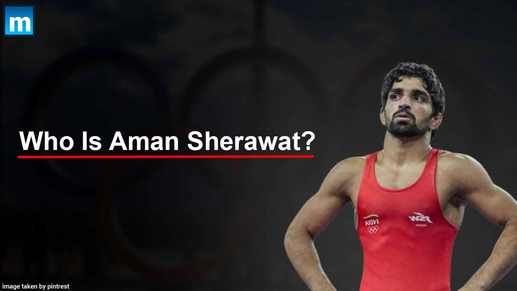 Who Is Aman Sherawat?