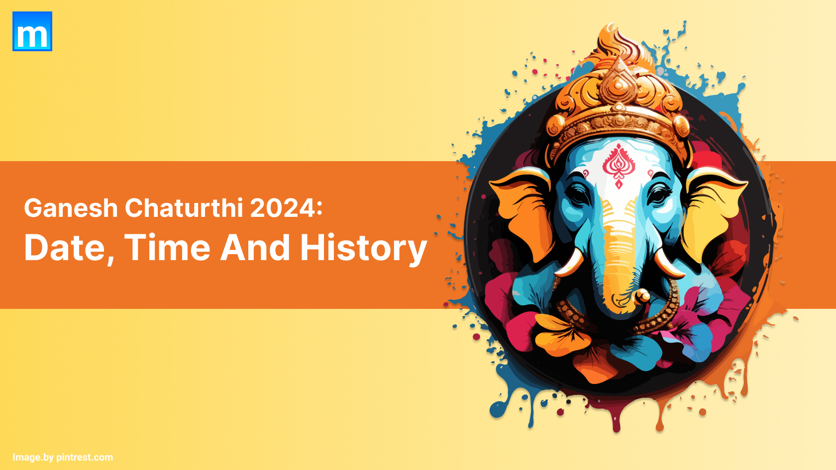 Ganesh Chaturthi 2024: Date, Time And History