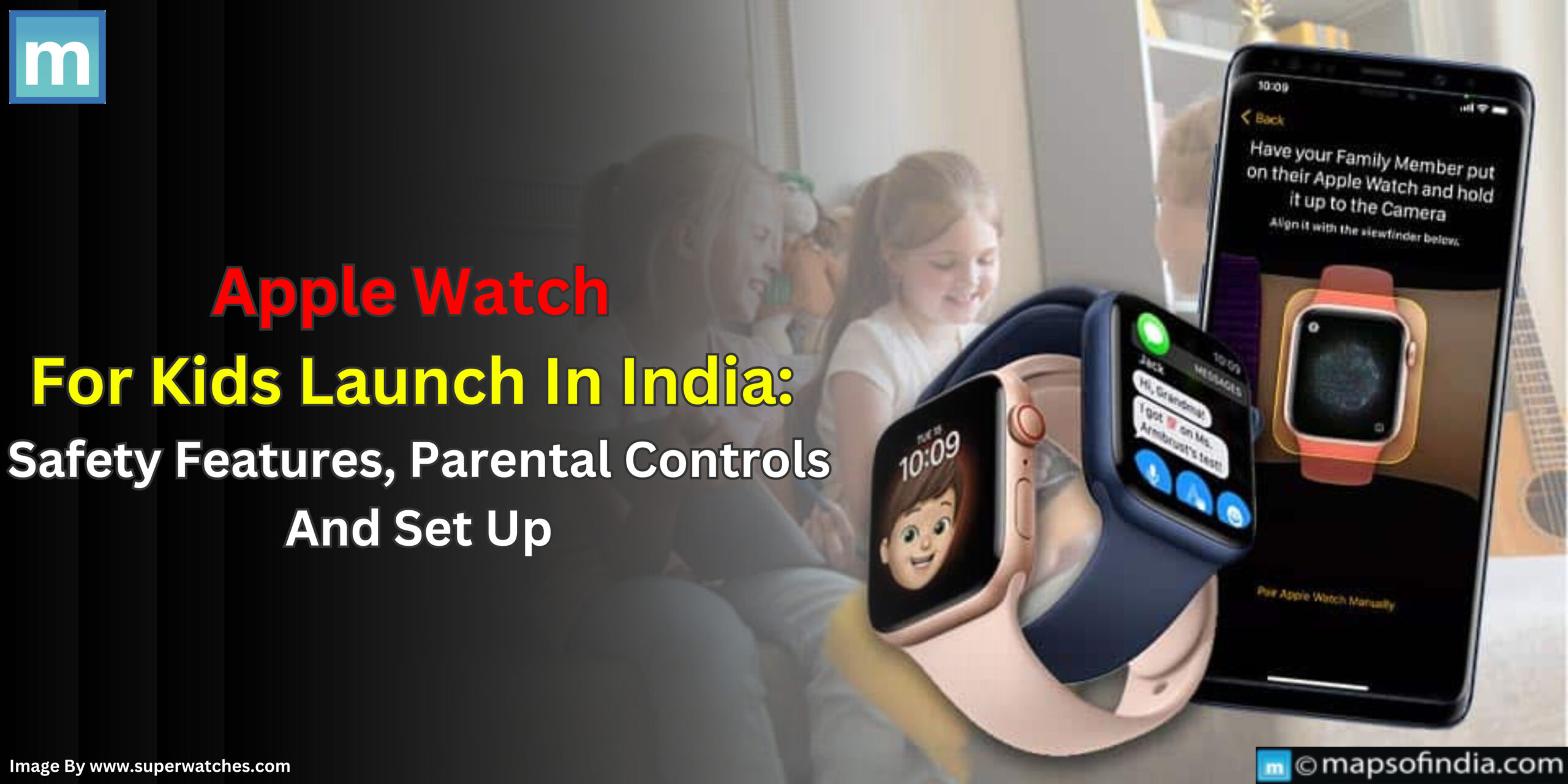 Apple Watch For Kids Launch In India: Safety Features, Parental Controls And Setup